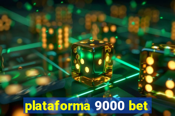 plataforma 9000 bet